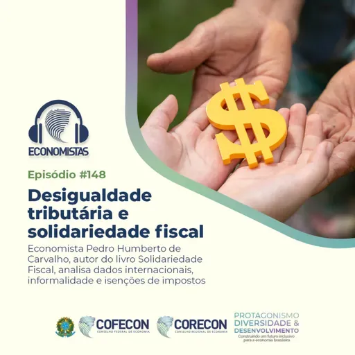#148 - Desigualdade tributária e solidariedade fiscal
