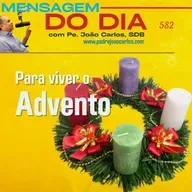 Mensagem 583 | Para viver o Advento