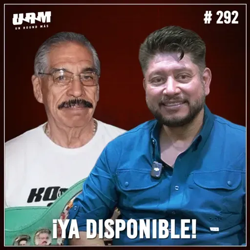 Un Round Más #292 Manuel Montiel y Manuel Montiel Jr. | La dinastía de los Kochules en el boxeo