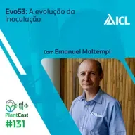 Plantcast #151 Evo53: A evolução da inoculação