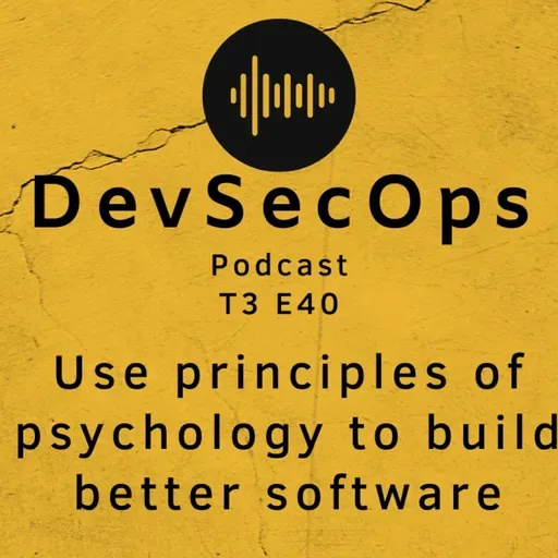#40 - Use principles of psychology to build better software