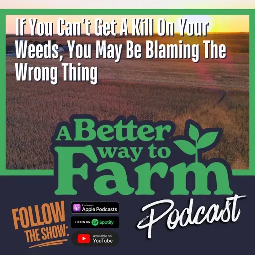373: If You Can't Get A Kill On Your Weeds, You May Be Blaming The Wrong Thing