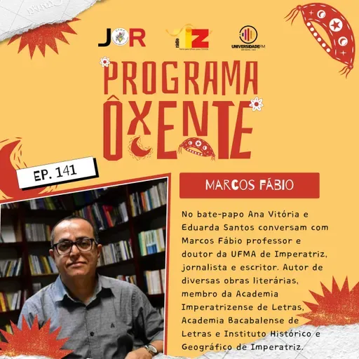 Ôxenteee (Episódio 141) – Literatura maranhense que valoriza a cultura!