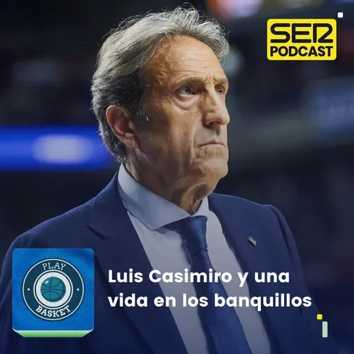 Play Basket | Luis Casimiro y una vida en los banquillos