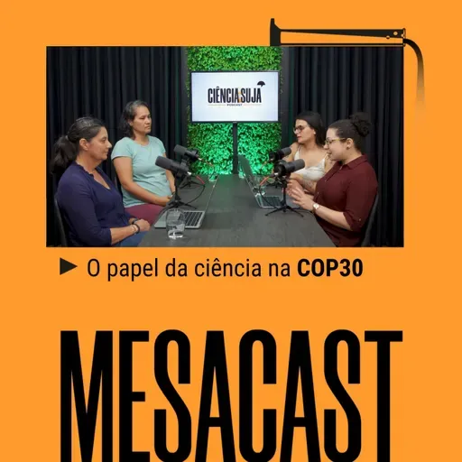 [COP30] MESACAST - O papel da ciência na COP30