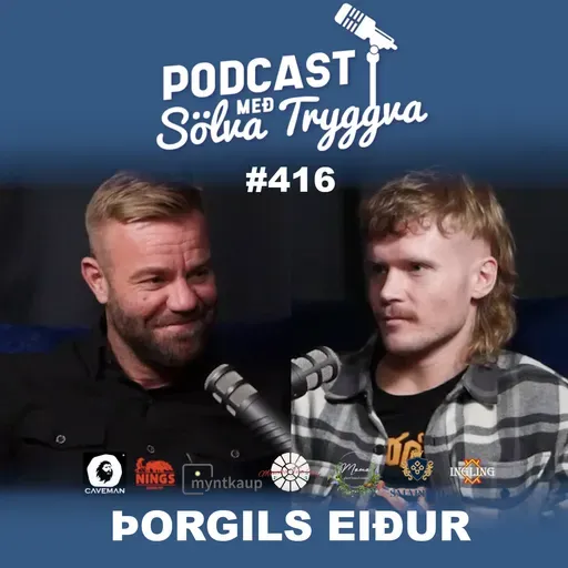 #416 Þorgils Eiður með Sölva Tryggva