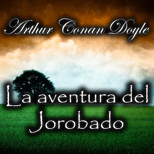 La aventura del Jorobado (Sherlock), Audiolibro de Arthur Conan Doyle