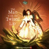 The Man with the Twisted Lip - Part Two