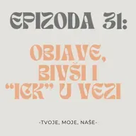 Ep.31 - Soft/hard launch, dopisivanje sa bivšima i ick-ovi u vezi