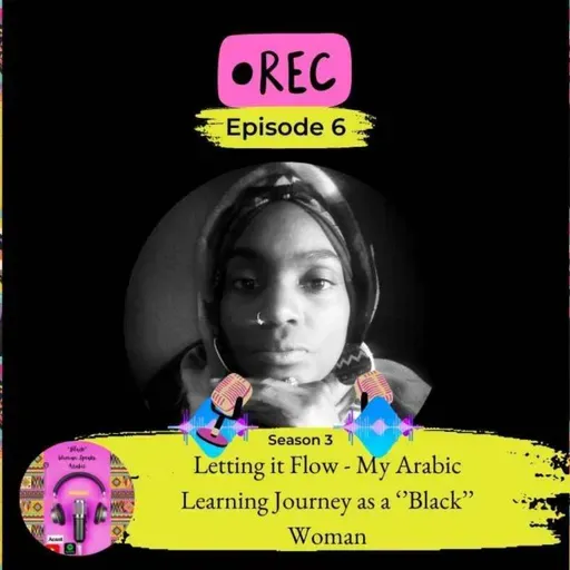 Letting it Flow - My Arabic Learning Journey as a ''Black'' Woman
