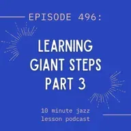 Episode 496 - Learning Giant Steps Part 3