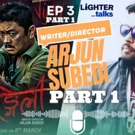 Episode 3 | PART 1 LighterTalks with Writer/Director Arjun Subedi | Movie making in Nepal | Rangeli