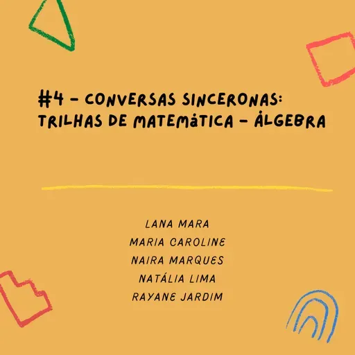 #4 – Conversas sinceronas – Trilhas de matemática – Álgebra