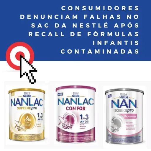 Consumidores denunciam falhas no SAC da Nestlé após recall de fórmulas infantis contaminadas
