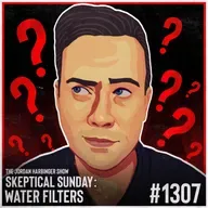 1307: Water Filters | Skeptical Sunday