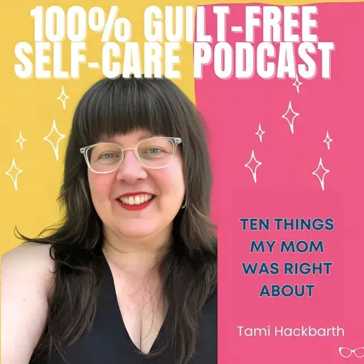 EP 261: Ten Things My Mom Was Right About