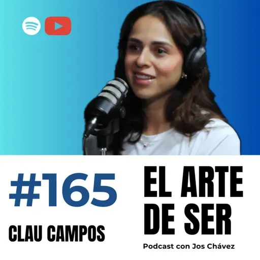 165 - CLAU CAMPOS | Ansiedad, depresión y herramientas reales para manejar tus emociones