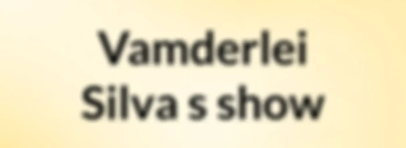 Vamderlei Silva's show