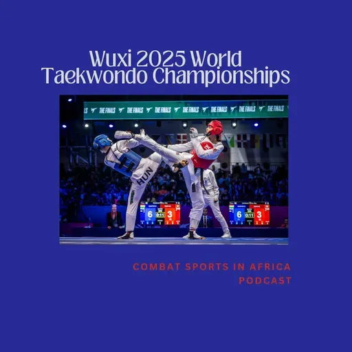 Africa Strikes Gold at the 2025 World Taekwondo Championships