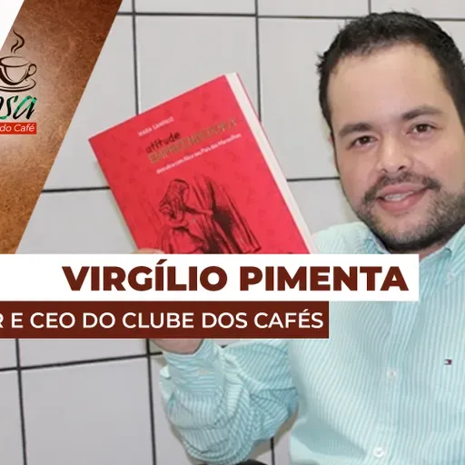 CAFÉ EM PROSA #197 - Especialista ajuda cafeicultores a valorizarem sua produção e ofertarem mais qualidade ao consumidor final