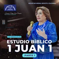 1 Juan 1 – Parte 1, Movistar 2.0 Bogotá, Colombia, 2 feb 2025 – Hna. María Luisa Piraquive