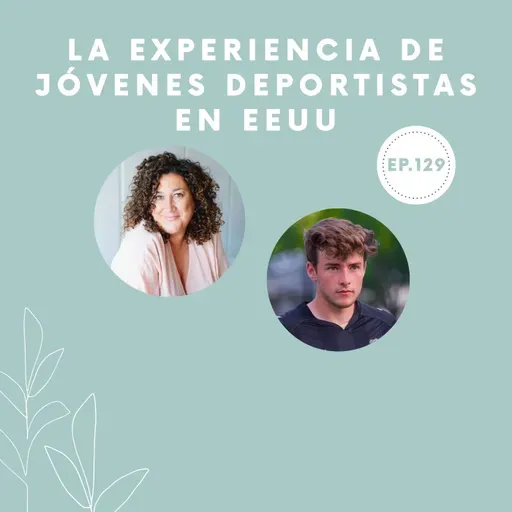 129-La experiencia de jóvenes deportistas en EEUU