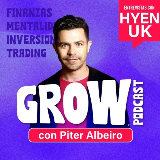 DE CONTAR CHISTES A CONTAR MILLONES: La Historia de un Trader   |GROW Ep. 38 Piter Albeiro