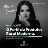 O PERFIL DO PRODUTOR RURAL MODERNO