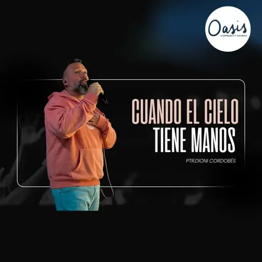 CUANDO EL CIELO TIENE MANOS. - PASTOR DIONI CORDOBÉS