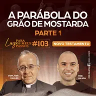 A Parábola do grão de mostarda | Parte 1 | Novo Testamento | #103