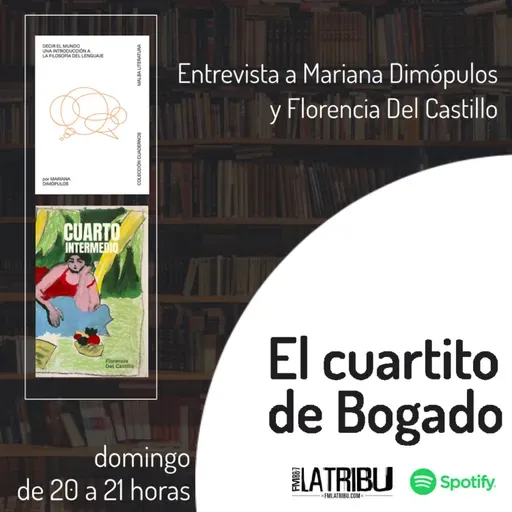 EL CUARTITO DE BOGADO | Mariana Dimópulos y Florencia Del Castillo