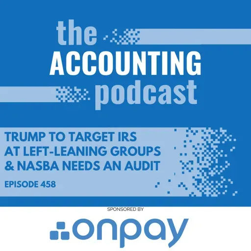 Trump to Target IRS at Left-Leaning Groups & NASBA Needs An Audit