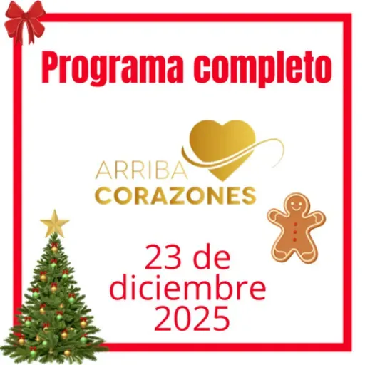 ARRIBA CORAZONES 23 DICIEMBRE 2025