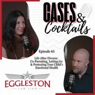 Life After Divorce: Co-Parenting, Letting Go & Protecting Your Child’s Emotional Health - Ep 65