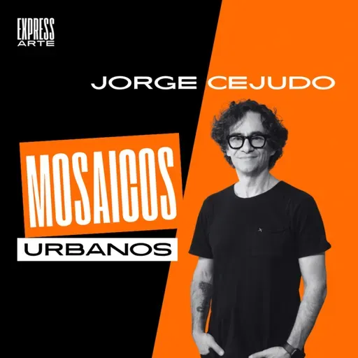 EXPRESSARTE | MOSAICOS URBANOS con JORGE CEJUDO | EP.15 | 