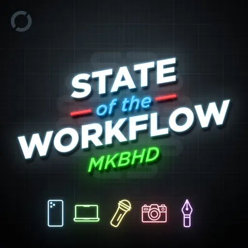 174: Marques Brownlee (MKBHD) – State of the Workflow