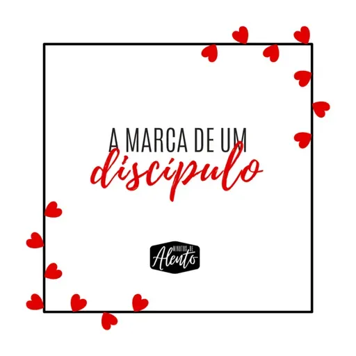 A Marca de um Discípulo