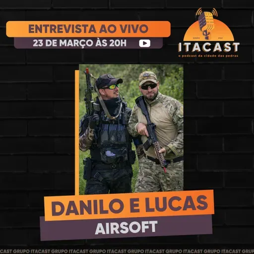 🎙️ Danilo e Lucas ( Airsoft ) - #271