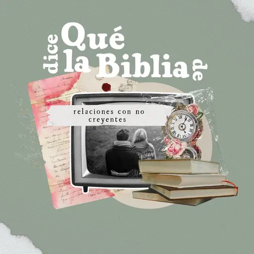 ¿Qué dice la Biblia de las relaciones con no creyentes?