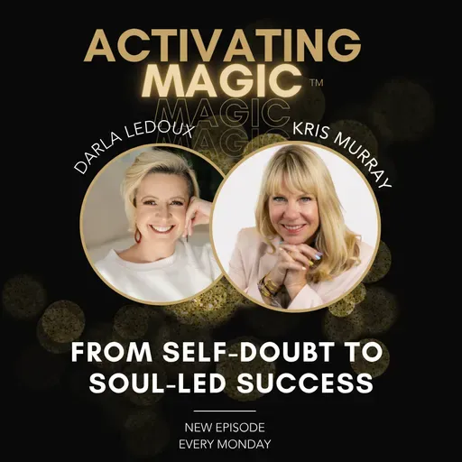 Overcoming Self-Doubt to Build a Soul-Led, Seven-Figure Business with Kris Murray