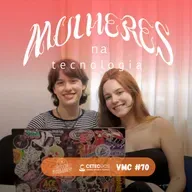VMC#70: Mulheres na Tecnologia 