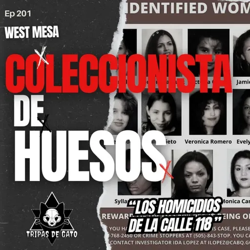 Ep 201 "El Coleccionista de Huesos de West Mesa | Un Misterio Sin Resolver"