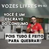No Capitalismo tudo é feito para quebrar: Obsolescência programada. 