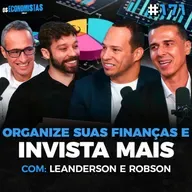 COMO ORGANIZAR SUAS FINANÇAS, GUARDAR MAIS DINHEIRO E INVESTIR MELHOR | Os Economistas 171