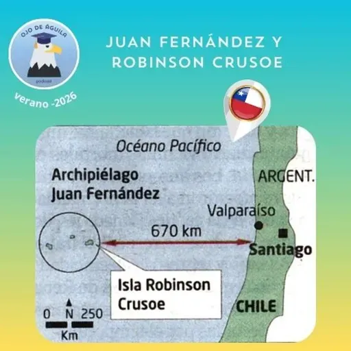 Ojo de Águila Cap 79- Juan Fernández y Robinson Crusoe