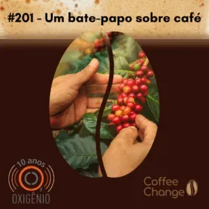 #201 – Um bate-papo sobre café