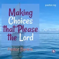 Making Choices that Please the Lord -017 (The place of help)