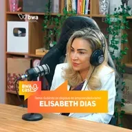 #123: SUBINDO OS DEGRAUS DO EMPREENDEDORISMO, com Elizabeth Santos