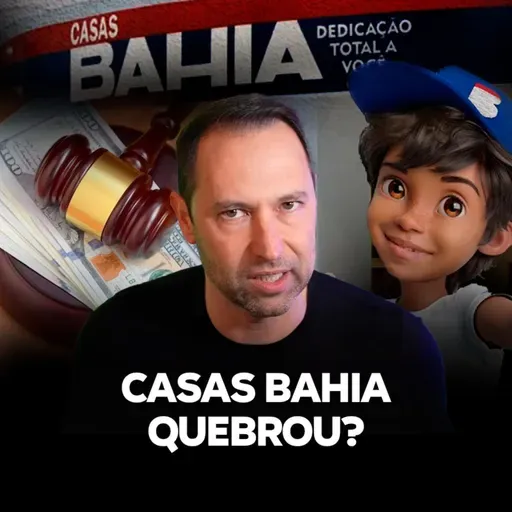 Casas Bahia vai quebrar? 😬
