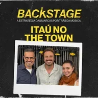 BACKSTAGE EP #2 - Uma conversa NÃO ÓBVIA sobre ITAÚ no The Town 2025